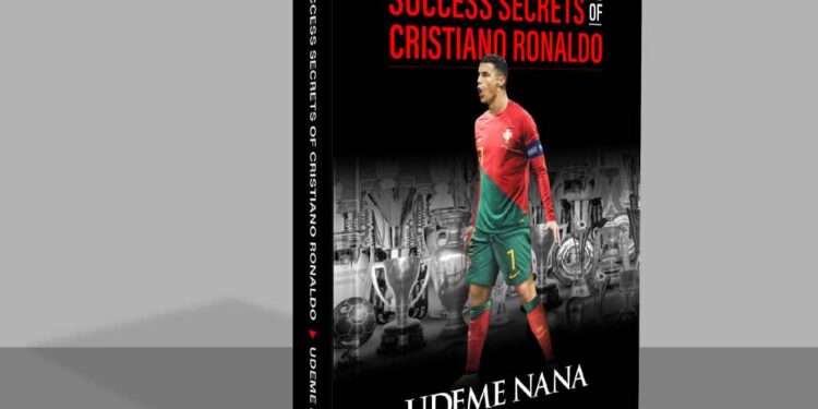 Udeme Nana’s ‘Success Secrets of Christiano Ronaldo: A Reflection’